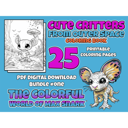 Cute Critters from Outer Space Coloring Book by Max Snark Bundle One, 25 Printable Coloring Pages for Kids of All Ages, Digital PDF Download