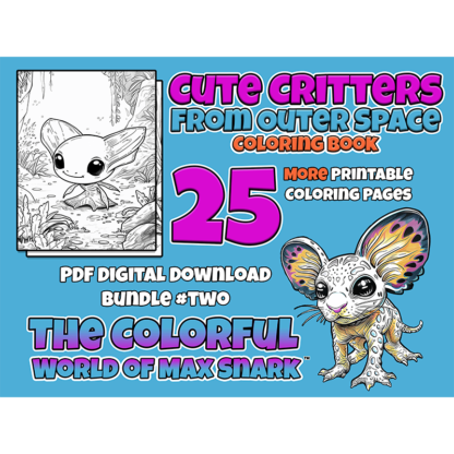 Cute Critters from Outer Space Coloring Book by Max Snark Bundle Two, 25 Printable Coloring Pages for Kids of All Ages, Digital PDF Download