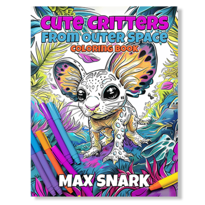 Cute Critters from Outer Space: Coloring Book for Kids and Adults